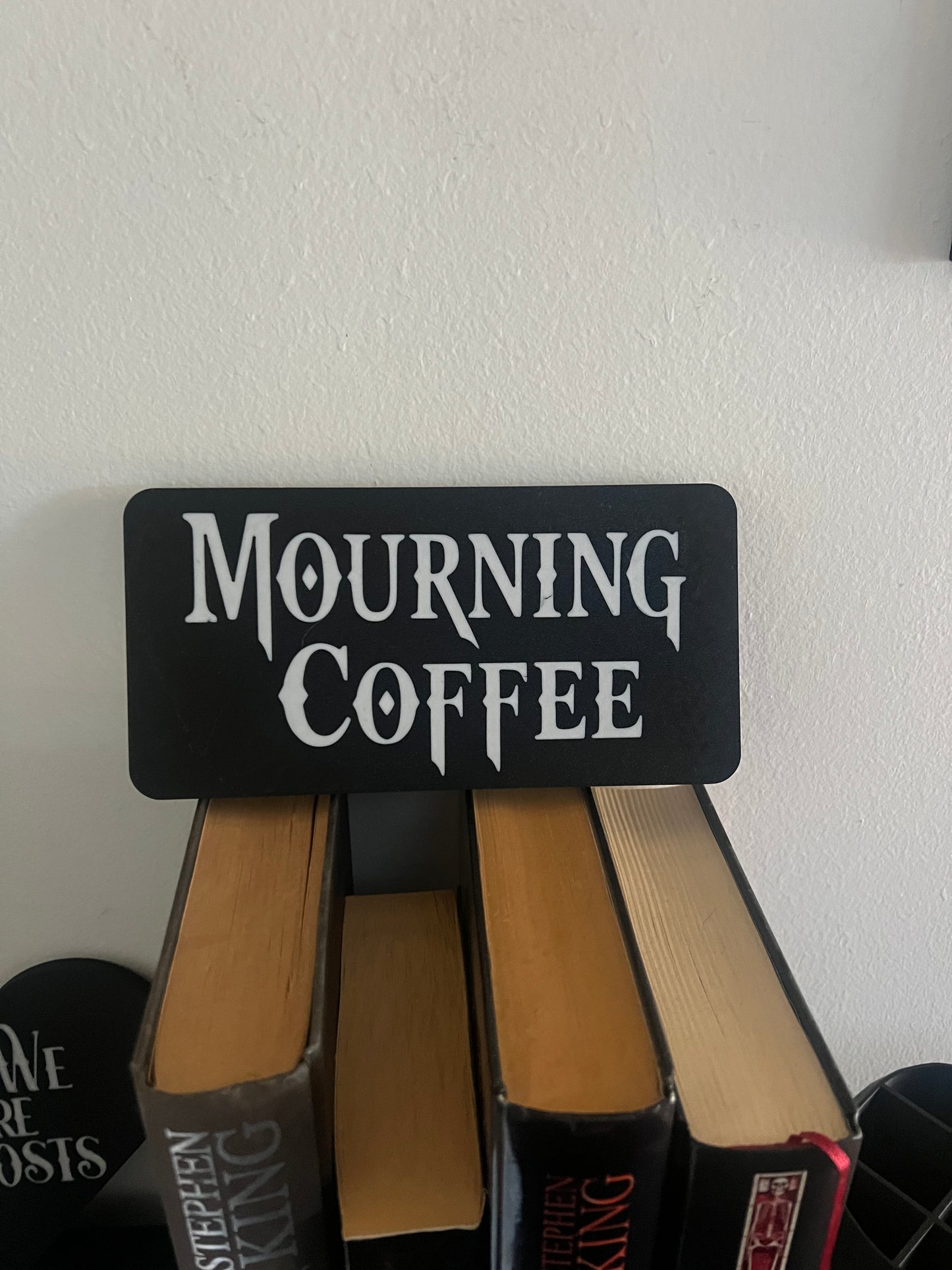 Mourning coffee Gothic plaque