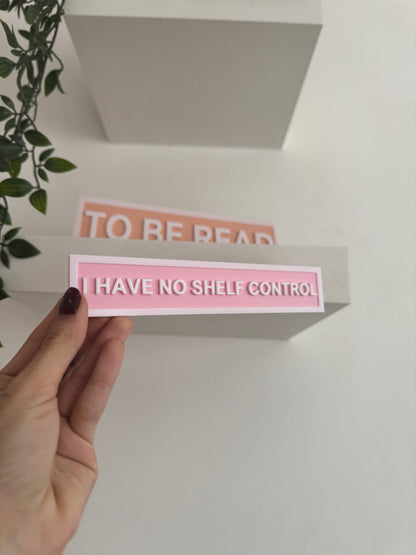 I have no shelf control - Library Sign